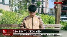 Hatay'da motosikleti 40 bin TL etmezken kendisi 285 bin TL ceza yedi