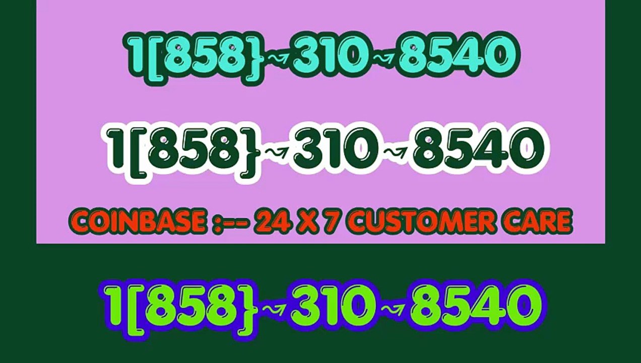 《FINAL 10%%》≋ ¶¶¶ 【BIG】™[*List of CoinbaseⓃ CUSTOMER©© WALLET© Care℗ (Toll Free Number Support) Numbers