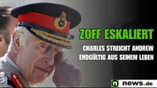 König Charles III.: Bruder-Zoff eskaliert - Charles streicht Andrew endgültig aus seinem Leben