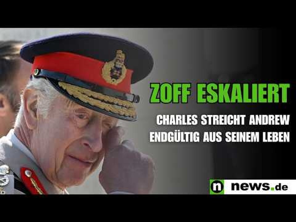 König Charles III.: Bruder-Zoff eskaliert - Charles streicht Andrew endgültig aus seinem Leben