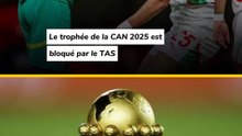 Le trophée de la CAN 2025 est bloqué par le TAS pour une possible durée d’un an.
