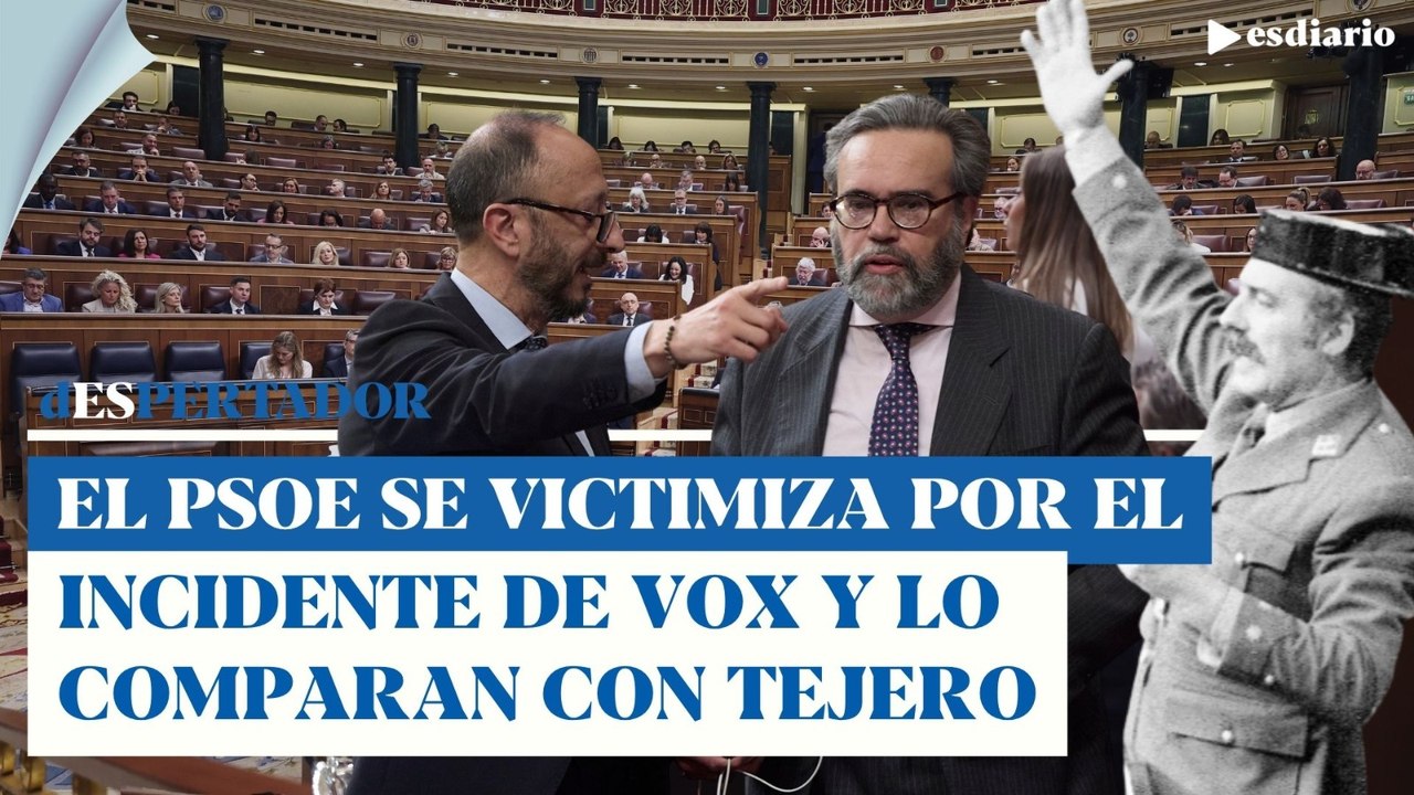El PSOE se victimiza con el incidente del diputado de Vox con Gómez de Celis: le comparan con Tejero