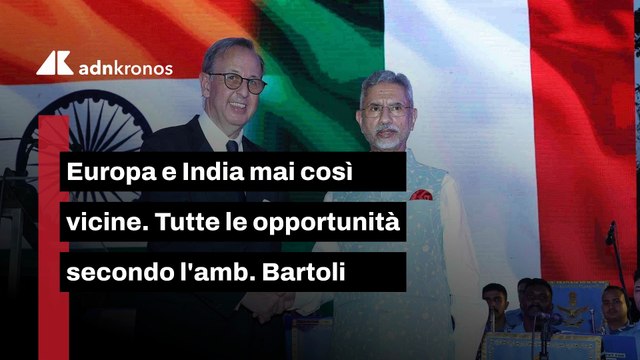 Europa e India mai così vicine. Tutte le opportunità secondo l'amb. Bartoli