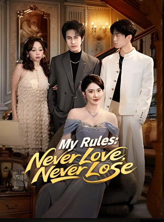 My Rules Never Love Never Lose- Drama FULL MOVIES ENGLISH SUB