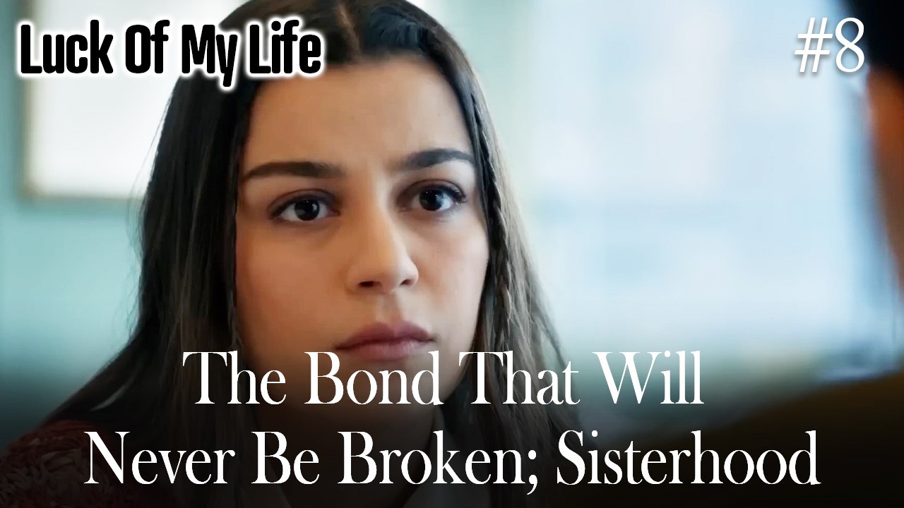 That Bond That Will Never Be Broken; Sisterhood #8
