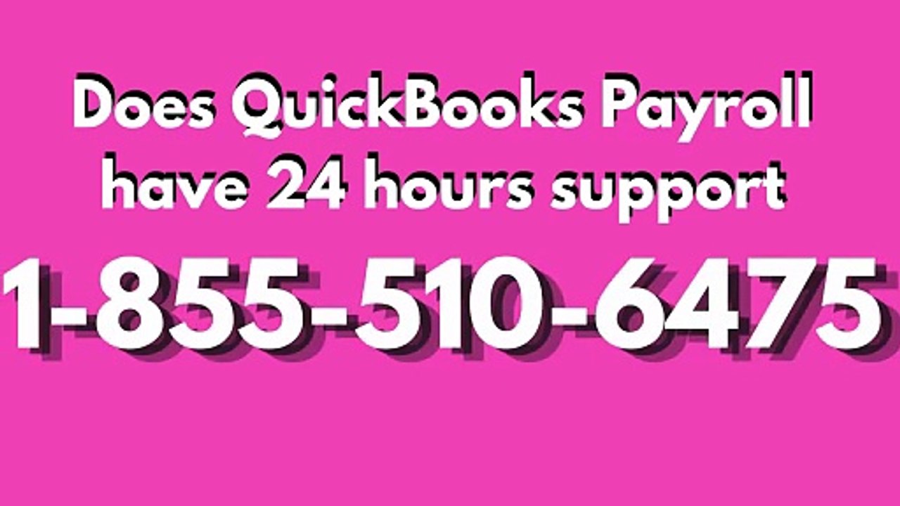 Does QuickBooks Payroll Have 24 Hours Support Number