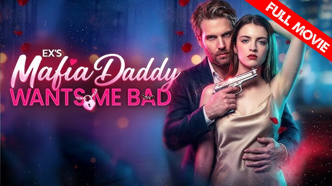 Ex's Mafia Daddy Wants Me Bad | Full Movie HD - Best Drama ShortFilms Hot