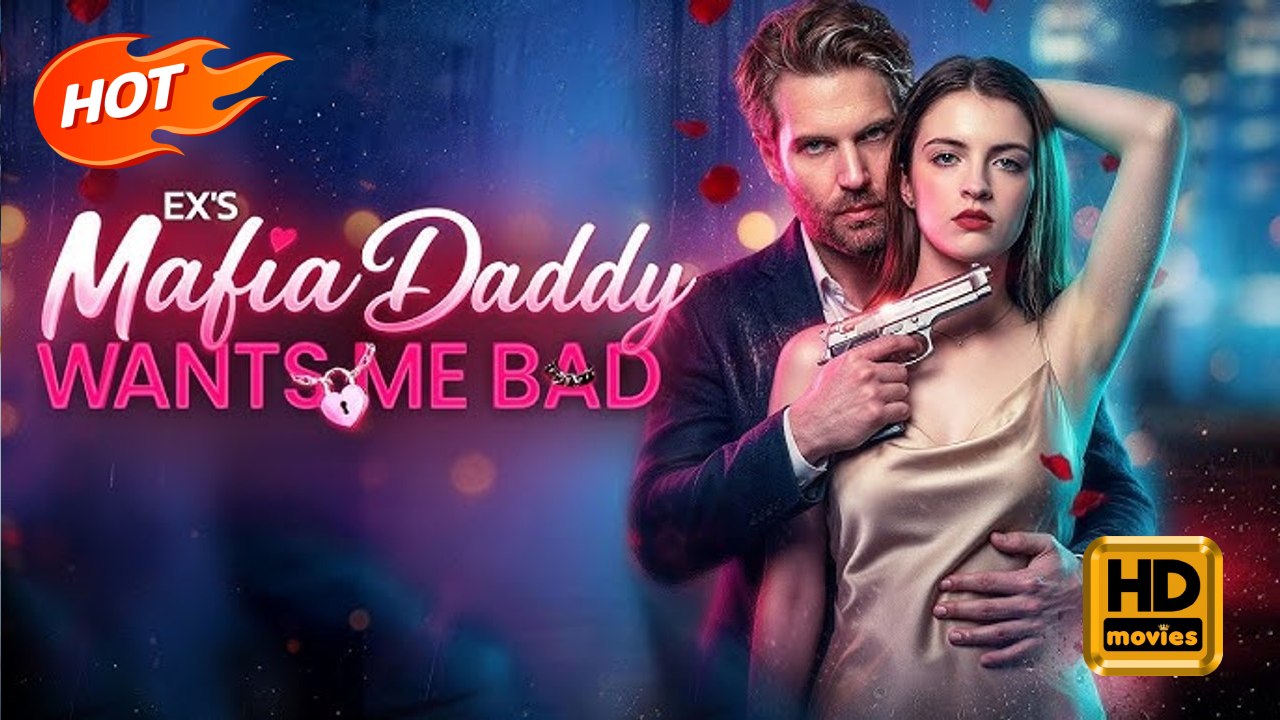 Ex's Mafia Daddy Wants Me Bad | Full Movie HD -Romance Sweet Romance Mafia Romantic Emotional Gangster Ethical ShortDrama