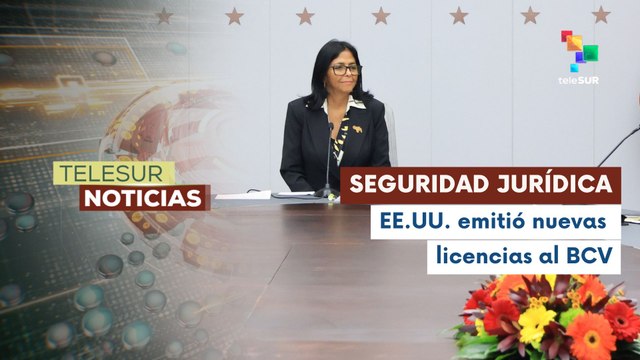 Venezuela exige fin de sanciones ante nuevas licencias de EE.UU.