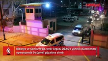 Terör örgütü DEAŞ'a yönelik Malatya merkezli operasyonda 9 gözaltı