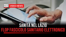 Sanità nel Lazio, flop del fascicolo sanitario elettronico
