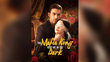 The Mafia King Kept Me in the Dark Short Drama-Full Episode