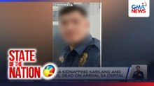 4 na suspek sa kidnapping kabilang ang 2 dating pulis, dead on arrival sa ospital | SONA