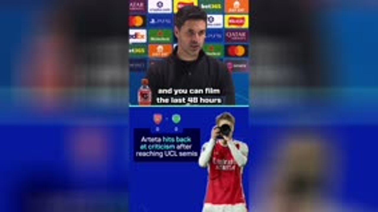 Arteta hits back at critics after Arsenal reach Champions League semis
