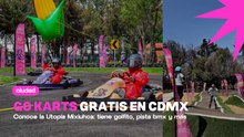 GO KARTS GRATIS en CDMX: conoce Utopía Mixiuhca
