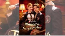[ HOT 🔥 ] Taming My Stepbrother - Full Movie | Bad Boy Tamed & Secr