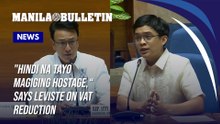 'Let us not be held hostage': Leviste continues to fight for VAT reduction