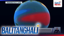 PAGASA - Super El Niño, posibleng maranasan sa huling bahagi ng 2026 | Balitanghali