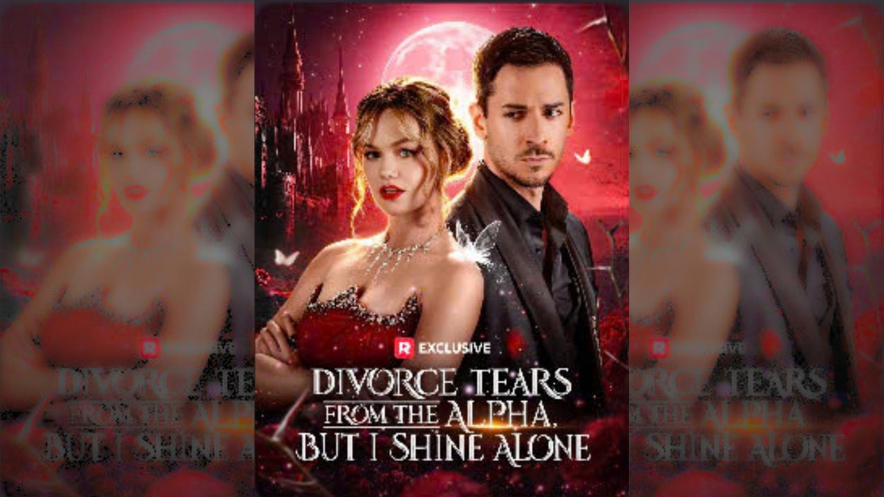 🔥🔥Divorce Tears from the Alpha, but I Shine Alone (Full Movie) | Werewolf Regret Drama🔥