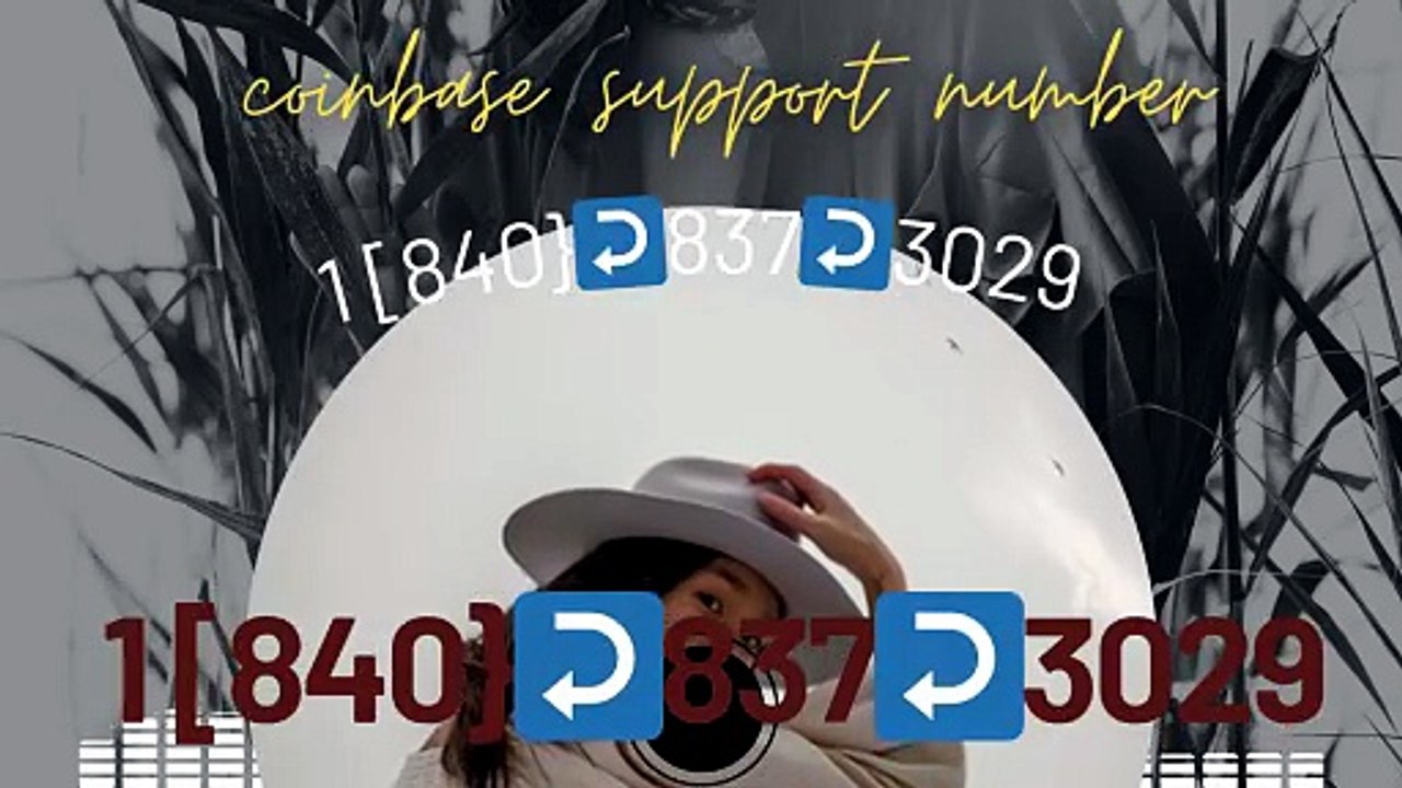 ≋【Coinbase® {Help Desk Wallet SuppoRt}™ — Toll-Free Numbers & Support Options1 [840}↩837↩3029