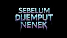 Sebelum Dijemput Nenek (2026) | Indonesian Movies