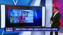 Temuan 88 Suspek Baru Campak Diperiksa Dinas Kesehatan Kota Makassar | SAPA SIANG