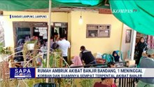 Banjir Bandang di Lampung, 1 Orang Meninggal | SAPA SIANG