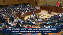 Ayuso retrata en minuto y medio la hipocresía de la izquierda: "Multiplican la pobreza para vivir de los pobres"