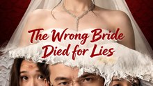The Wrong Bride Died for Lies | Drama, Mystery, Thriller - ENGSUB
