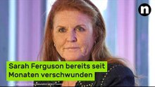 Sarah Ferguson bereits seit Monaten verschwunden