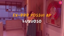 ESSA EX-BBB VIVE EM UM APARTAMENTO LUXUOSO