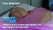 Never Say Die: Rebecca is caught between life and death situation! (Full Episode 52) April 16, 2026