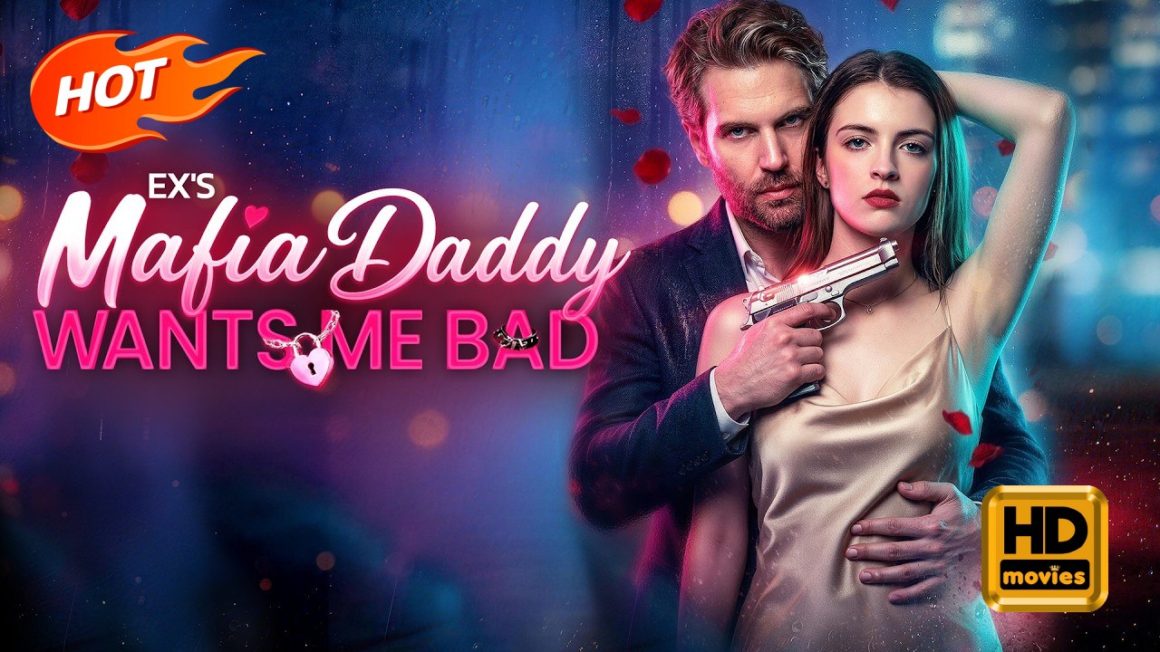 Ex's Mafia Daddy Wants Me Bad | Full Movie HD - Romance Dark Romance Mafia Dark Gangster Gritty Love & Crime USA Mansion Contemporary Adults Only Crime Lord Age Gap Contract Lovers Fake Relationship Love Triangle