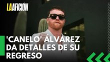 'Canelo' Álvarez confirma fecha y lugar para su regreso