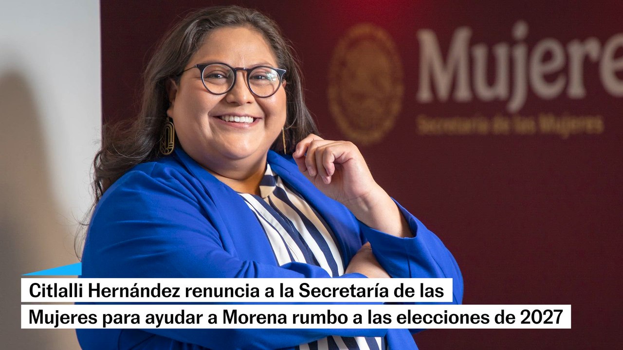 Sheinbaum revela renuncia de Citlalli Hernández a la Secretaría de las Mujeres