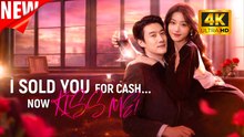 I Sold You for Cash Now Kiss Me | Top Film 2026