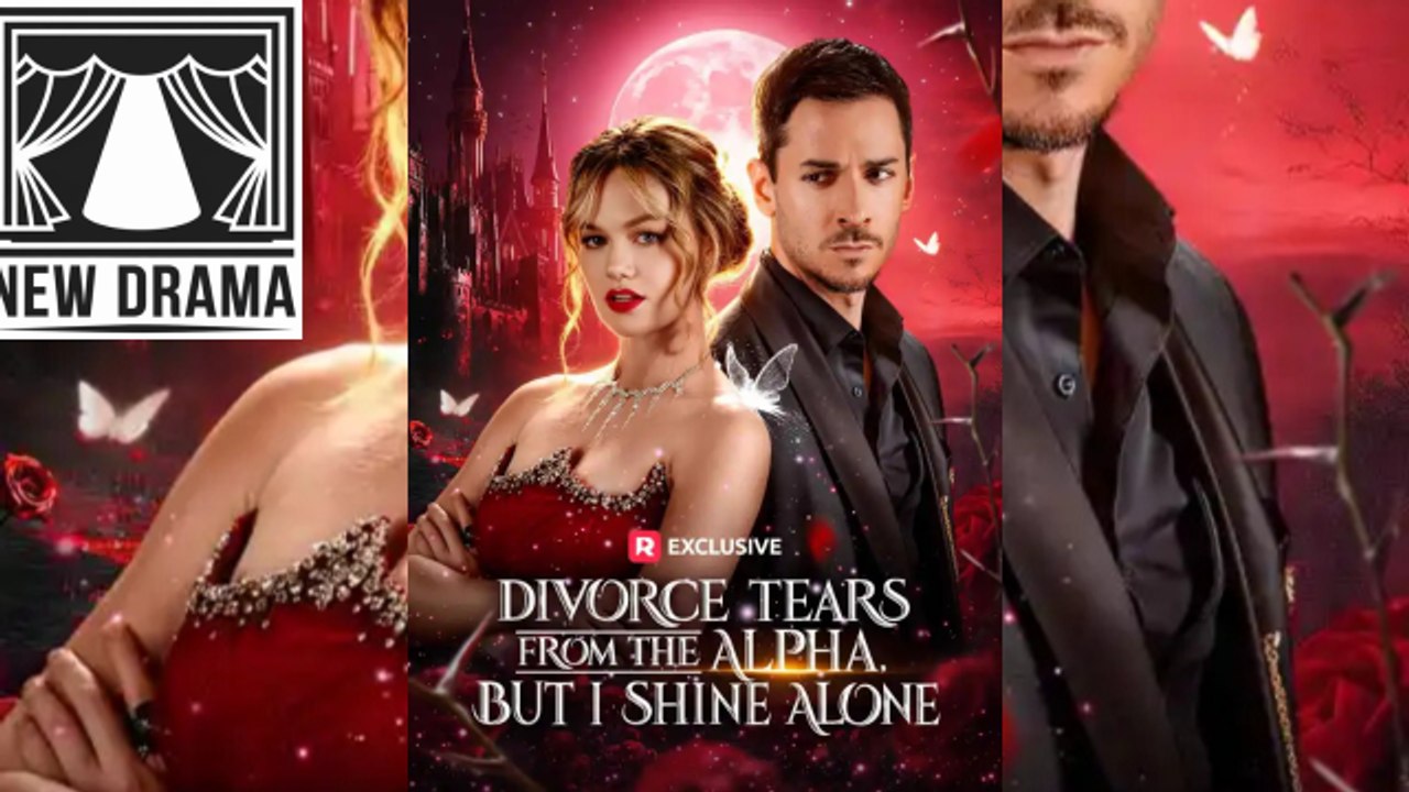 🌏 Divorce Tears from the Alpha but I Shine Alone - New Dailymotion 🌹 0417B40