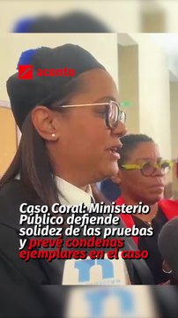 Caso Coral Ministerio Público defiende solidez de las pruebas y prevé condenas ejemplares en el caso