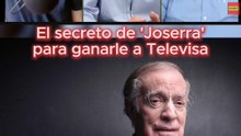 El secreto de Jose Ramón para ganarle a Televisa