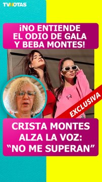 ¡Crisa Montes alza la voz! Mamá de Gala Montes no entiende las diferencias entre Gala y Beba Montes