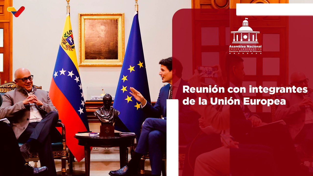 Presidente de la AN Jorge Rodríguez se reúne con los integrantes de la Unión Europea