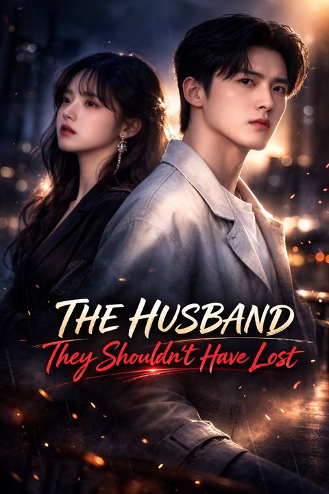 The Husband They Shouldnt Have Lost Englishsub