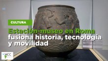 Estación-museo en Roma fusiona historia, tecnología y movilidad