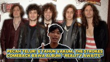 Vakum 6 Tahun, The Strokes Luncurkan Album Ketujuh 'Reality Awaits'