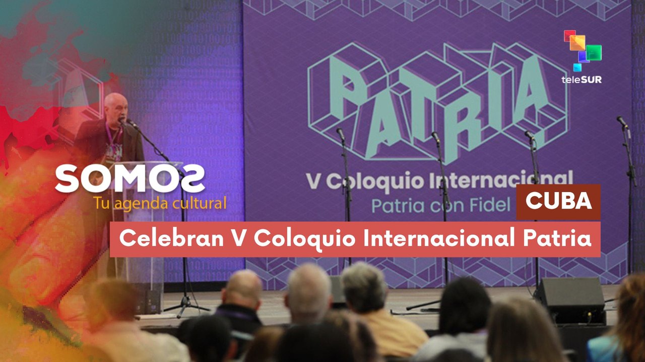 SOMOS | Cuba |  Celebran V Coloquio Internacional Patria 16-04-2026