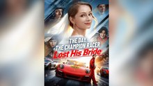 The Day the Champion Racer Lost His Bride Short Drama
