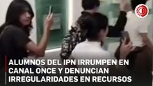 Alumnos del IPN irrumpen en instalaciones de Canal Once; denuncian mal manejo de recursos