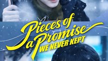 Pieces Of A Promise We Never Kept- Drama