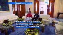 Papa critica "tiranos" que saqueiam o mundo durante visita de alta segurança aos Camarões