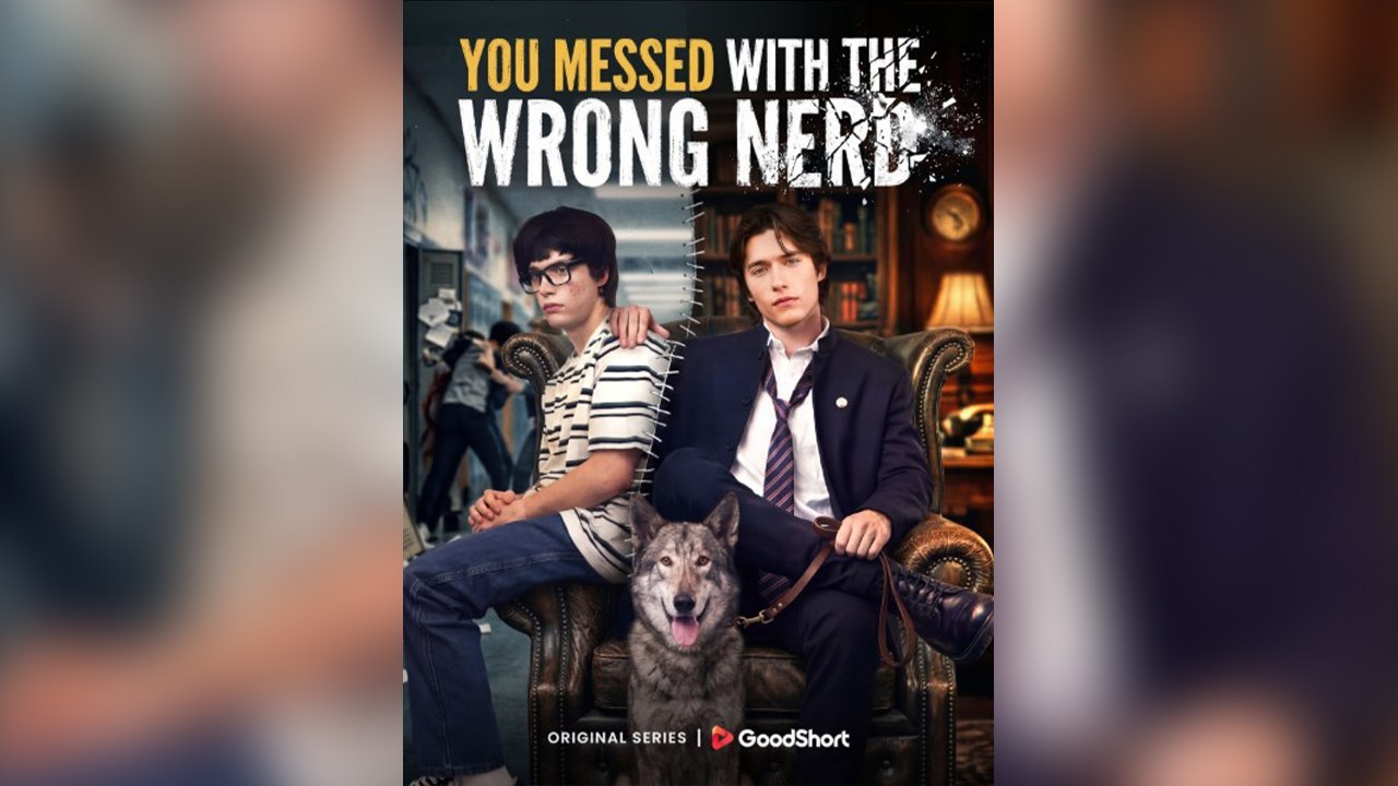 You Messed with the Wrong Nerd Short Drama